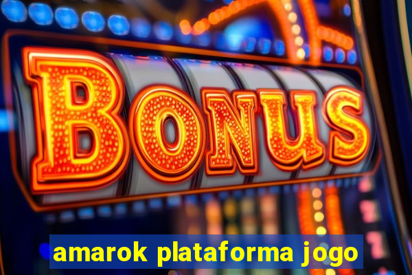 amarok plataforma jogo